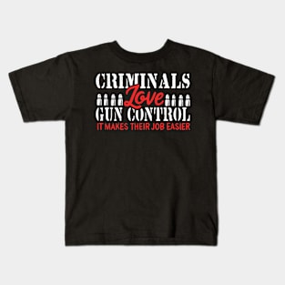 GUN CONTROL: Criminals Love Kids T-Shirt